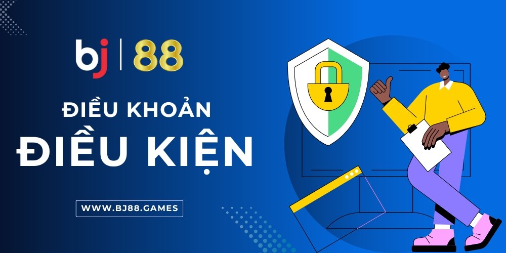 ĐIỀU KHOẢN VÀ ĐIỀU KIỆN