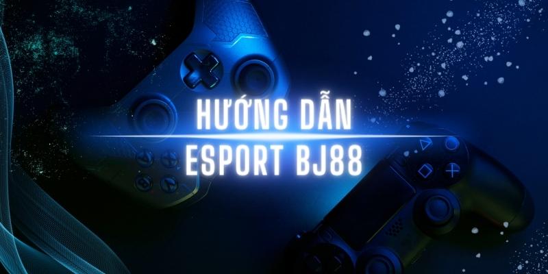 Esports BJ88